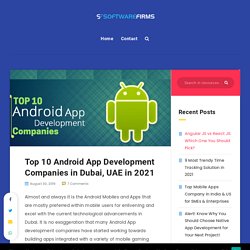 Top 10 Android App Development Companies in Dubai-SoftwareFirms