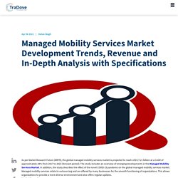 Managed Mobility Services Market Development Trends, Revenue and In-Depth Analysis with Specifications