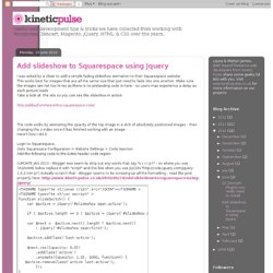 Kinetic Pulse - Web Development Snippets: Add slideshow to Squarespace using Jquery