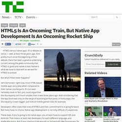 HTML5 Is An Oncoming Train, But Native App Development Is An Oncoming Rocket Ship