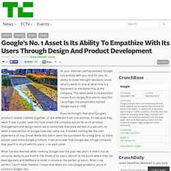 Google’s No. 1 Asset Is Its Ability To Empathize With Its Users Through Design And Product Development