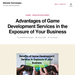 Advantages of Game Development Services in the Exposure of Your Business