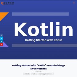 Kotlin 101: How to start with Kotlin for your mobile app development?