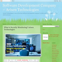 Software Development Company – Arisen Technologies: What is Security Monitoring? Arisen Technologies
