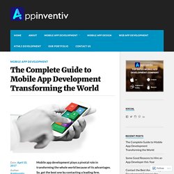 The Complete Guide to Mobile App Development Transforming the World – Appinventiv