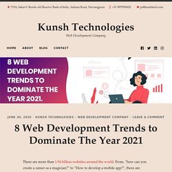 8 Trends that will make web development more interesting in 2021.