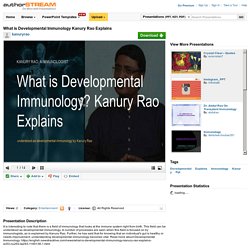 What is Developmental Immunology Kanury Rao Explains