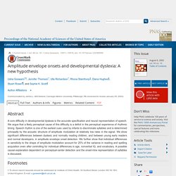 Amplitude envelope onsets and developmental dyslexia: A new hypothesis
