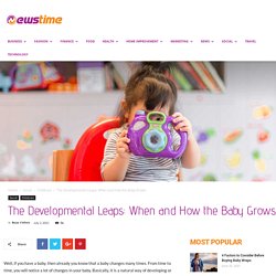 The Developmental Leaps: When and How the Baby Grows