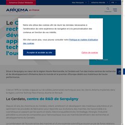 Le Centre de recherche, développement, applications et technique de l'ouest (Cerdato) - Arkema en France