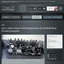 1917, entre crises et développement du football dans l'armée française