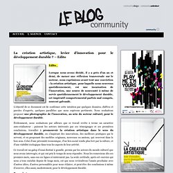 La création artistique, levier d’innovation pour le développement durable ? – Edito – - Le blog de l'Agence CommunityLe blog de l'Agence Community