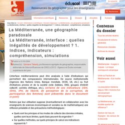 La Méditerranée, interface : quelles inégalités de développement ? 1. Indices, indicateurs : compréhension, simulations