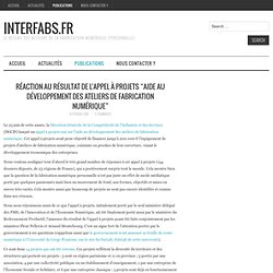 Réaction au résultat de l’Appel à Projets “Aide au développement des ateliers de fabrication numérique” – Interfabs.fr