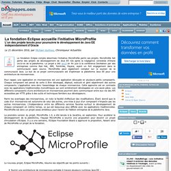 La fondation Eclipse accueille l'initiative MicroProfile, l'un des projets lancés pour poursuivre le développement de Java EE indépendamment d'Oracle
