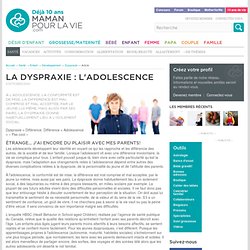 La dyspraxie : l'adolescence - Santé - Enfant - Développement - Dyspraxie