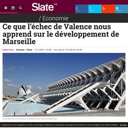 Ce que l’échec de Valence nous apprend sur le développement de Marseille