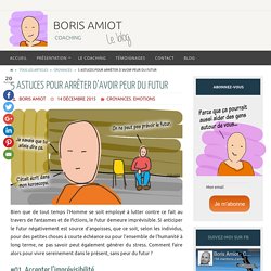 5 astuces pour arrêter d'avoir peur du futur - Boris Amiot, coach en développement personnel à Serris (77)