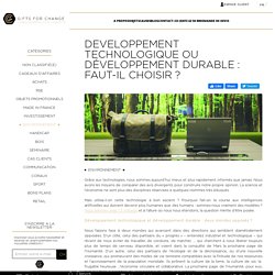 Développement technologique ou développement durable : faut-il choisir ?