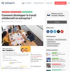 Comment développer le travail collaboratif en entreprise ? - talkspirit