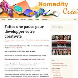 Faites une pause pour développer votre créativité