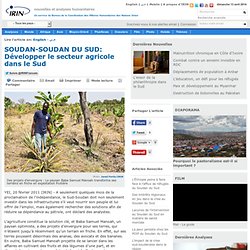 SOUDAN: Développer le secteur agricole dans le Sud
