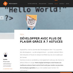 Développer avec plus de plaisir grâce à 7 astuces