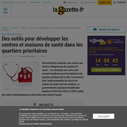 Des outils pour développer les centres et maisons de santé dans les quartiers prioritaires - la Gazette des communes - 16 septembre 2019 - Véronique VIGNE