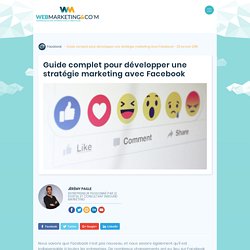 Guide complet pour développer une stratégie marketing avec Facebook