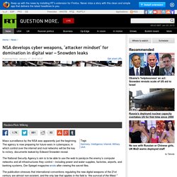 ​NSA develops cyber weapons, ‘attacker mindset’ for domination in digital war – Snowden leaks
