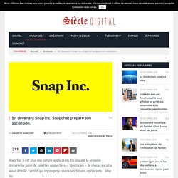 En devenant Snap Inc. Snapchat prépare son ascension.