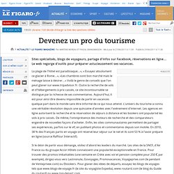 Le Figaro Magazine : Devenez un pro du tourisme