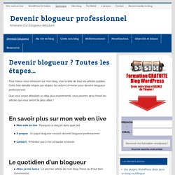 Devenir blogueur ? Toutes les étapes...