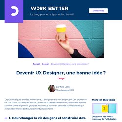 Devenir UX Designer, une bonne idée ?