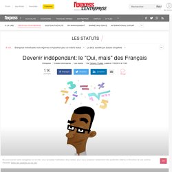 Devenir indépendant: le "Oui, mais" des Français