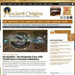 Devetashka - the Bulgarian Cave with 70,000 Years of Human Habitation