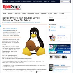 Device Drivers, Part 1: Linux Device Drivers for Your Girl Friend - Open Source For You