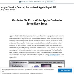 Guide to Fix Error 43 in Apple Device in Some Easy Steps – Apple Service Centre