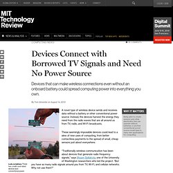 Devices Connect with Borrowed TV Signals, and Need No Power Source