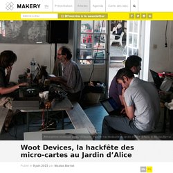 Woot Devices, la hackfête des micro-cartes au Jardin d’Alice