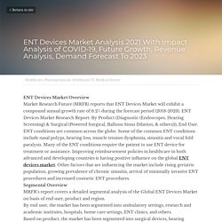 ENT Devices Market Analysis 2021 With Impact Analysis of COVID-19, Future Growth, Revenue Analysis, Demand Forecast To 2023 - Healthcare Pharmaceuticals Healthcare IT Medical Device