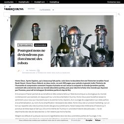 Pourquoi nous ne deviendrons pas (forcément) des robots - Maddyness - Le Magazine des Startups Françaises