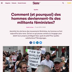 Comment (et pourquoi) des hommes deviennent-ils des militants féministes?