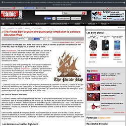 The Pirate Bay dévoile ses plans pour empêcher la censure des sites Web
