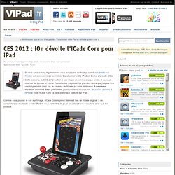 CES 2012 : iOn dévoile l'iCade Core pour iPad