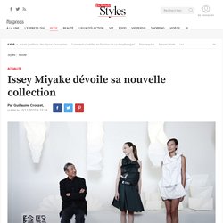 Issey Miyake dévoile sa nouvelle collection - L'Express Styles