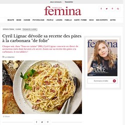 Cyril Lignac dévoile sa recette des pâtes à la carbonara "de folie"