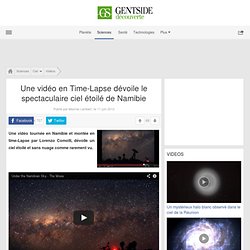 Video - Une vidéo en Time-Lapse dévoile le spectaculaire ciel étoilé de Namibie