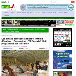 Les emails adressés à Hilary Clinton le dévoilent: L'assassinat d'El Gueddafi était programmé par la France Bamako Mali