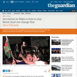 Devolution in Wales is here to stay – Brexit must not change that